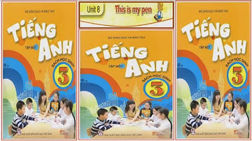 Tiếng Anh lớp 3 Unit 8 This is my pen