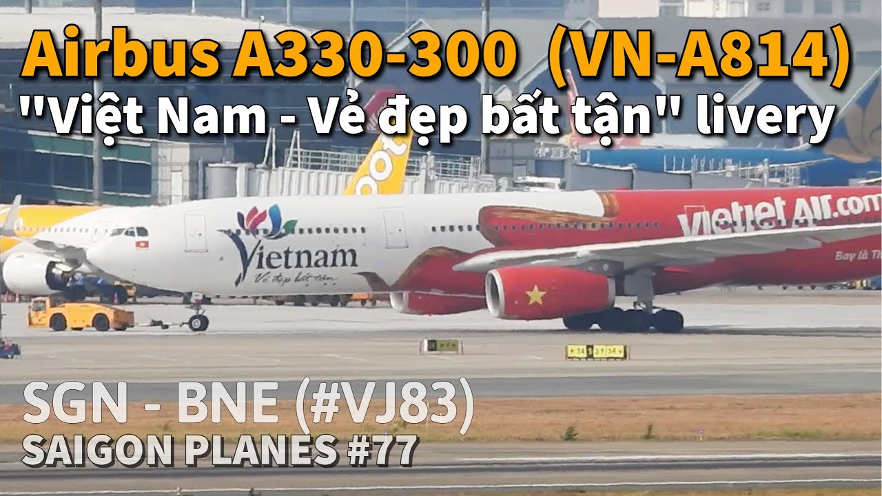 Cận cảnh A330 mang livery "Việt Nam - Vẻ đẹp bất tận" của Vietjet Air ...