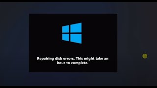 [FIX] PC Stuck on "Repairing disk errors. This might take an hour to complete." - Windows 11/10