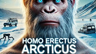 I Found the Missing Link: Homo Erectus Arcticus