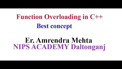 Function overloading in C++ | Er. Amrendra Mehta | Computer Science 11th  & 12th  BCA