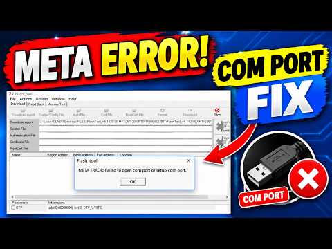 Flash Tool META ERROR  Failed to Open COM Port or Setup COM Port FIX