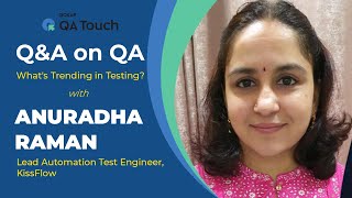 Q&A on QA w/ Anuradha Raman, Lead Automation Test Engineer, KissFlow