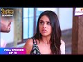 Naagin S4 | Full Episode Ep. 18 | A deceitful trap for Brinda! | Colors TV