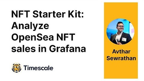 NFT Starter Kit: Analyze and visualize OpenSea NFT sales in Grafana