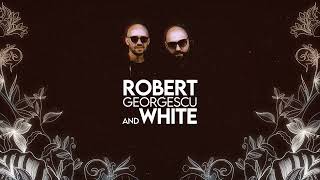 Robert Georgescu and White || Deep House Set