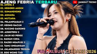 AJENG FEBRIA TERBARU | ANGEL 2 - NEGORO ANGIN | AJENG FEBRIA FULL ALBUM TERBARU 2026