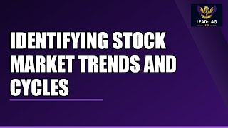 Identifying Stock Market Trends And Cycles