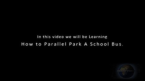 How to Parallel Park a School Bus