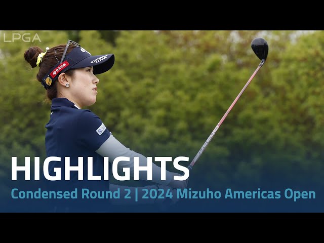 Condensed Round 2 | 2024 Mizuho Americas Open class=