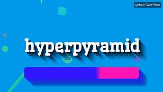 HOW PRONOUNCE HYPERPYRAMID! (BEST QUALITY VOICES)