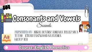 Task 3  - Consonants and Vowels Sounds - Nikol Tellez Silva Wealth