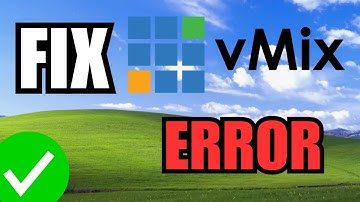 How To Fix vMix Error Attempted To Read Or Write To Protected Memory 