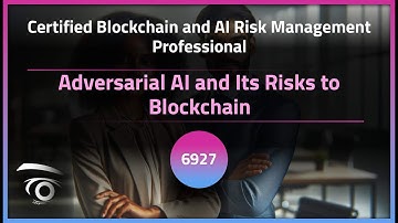 Adversarial AI and Its Risks to Blockchain | Exclusive Lesson