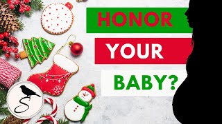 5- Ways You Can Honor The Life of Your Baby and Your Grief This Christmas Season. Podcast Ep64