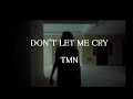 DON&#39;T LET ME CRY / TM NETWORK