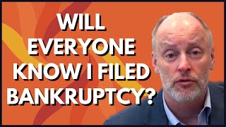Will Everyone Know I Filed Bankruptcy?