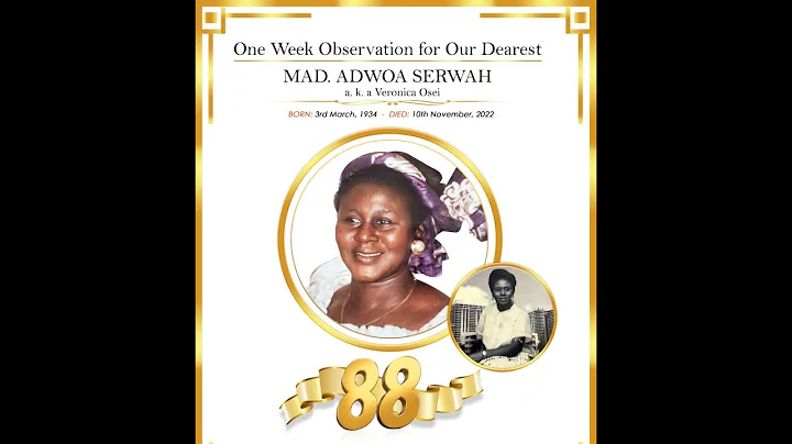 ONE WEEK OBSERVATION OF LATE MAD ADWOA SERWAH  ASO...