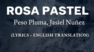 Peso Pluma, Jasiel Nuñez - Rosa Pastel (Letra Lyrics video + English translated lyrics)