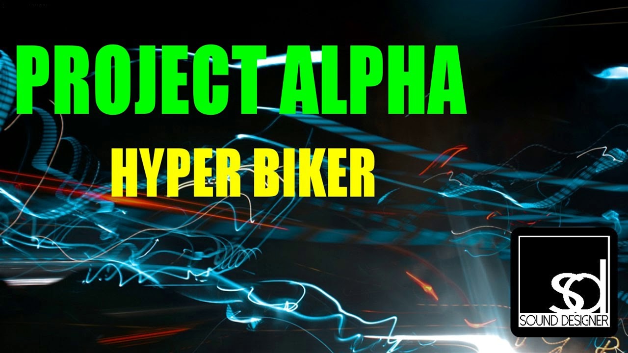 Смотреть «Project Alpha - Hyper Biker» на YouTube Смотреть «Project Alpha - Hyper Biker» на YouTube