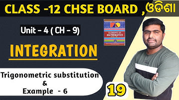Integration by trigonometric substitution || Example - 6 || Integration class 12th in odia ||