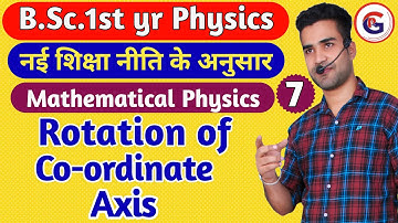 Rotation of Co-ordinate Axes | B.Sc.1st yr Physics🎂