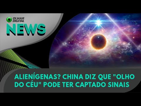 Ao Vivo | Alienígenas? China diz que “Olho do Céu” pode ter captado sinais | 15/06/2022 |