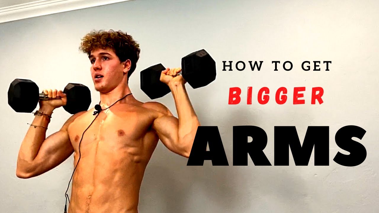 How to get Bigger Arms! - YouTube