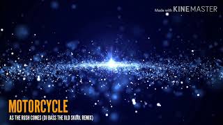 Motorcycle - As The Rush Comes (DJ Bass The Old Skool Remix)