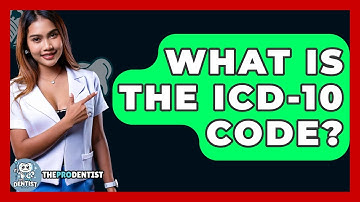 What Is The ICD-10 Code? - The Pro Dentist