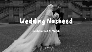 Wedding Nasheed - Muhammad Al Muqit | Lyrics Arabic + Terjemahan / 𝘈𝘳𝘢𝘣𝘪𝘤 𝘕𝘢𝘴𝘩𝘦𝘦𝘥 | محمد المقيط