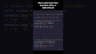 Most asked Interview Question: Slice vs Splice (Day 9) #coding #interview #frontend #code #shorts