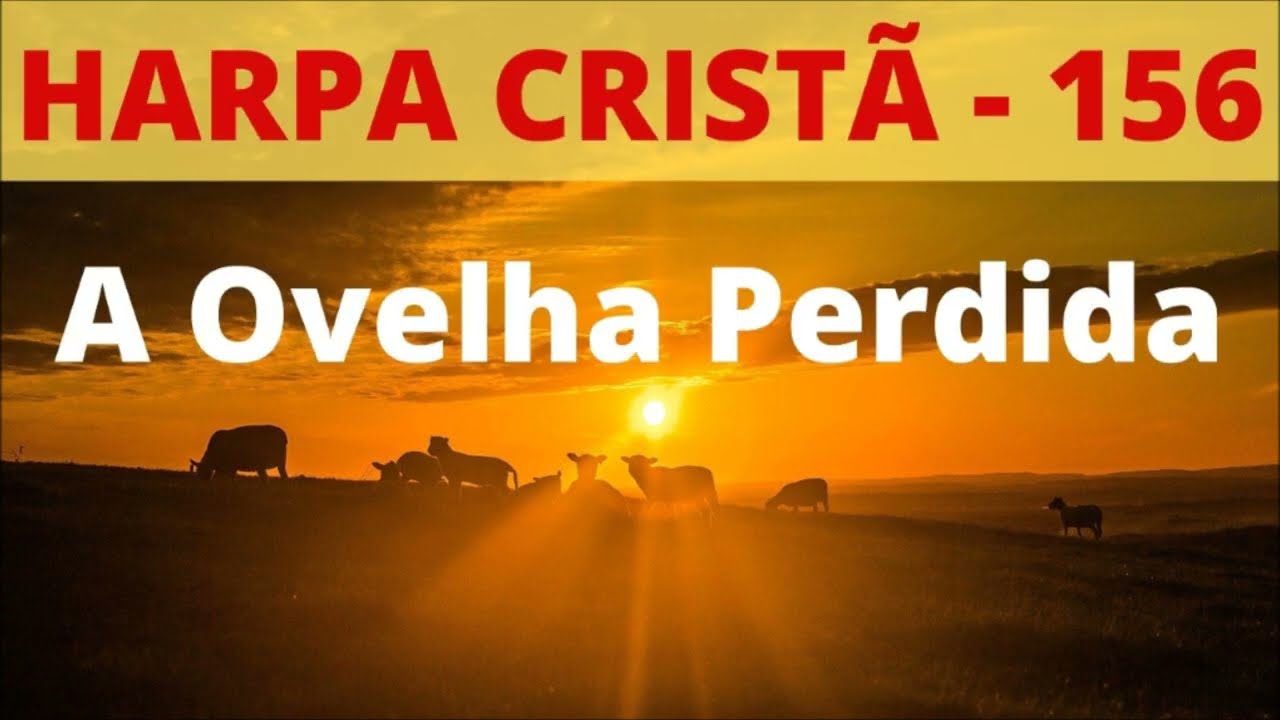 Harpa Cristã - 156 - A Ovelha Perdida - Levi - (com letra)