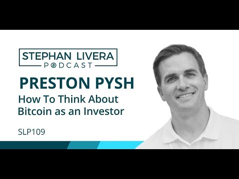 SLP109 Preston Pysh - How To Think About Bitcoin as an Investor
