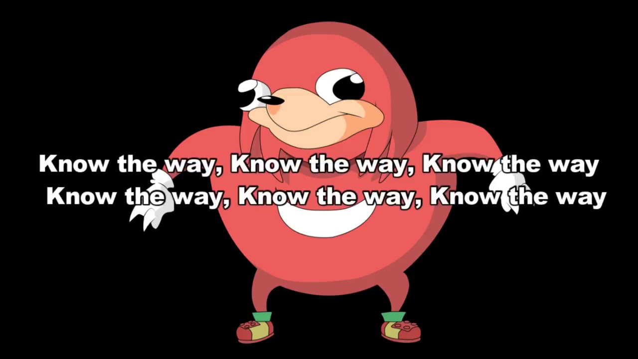 KNOW THE WAY (Gucci Gang Ugandan Knuckles Remix