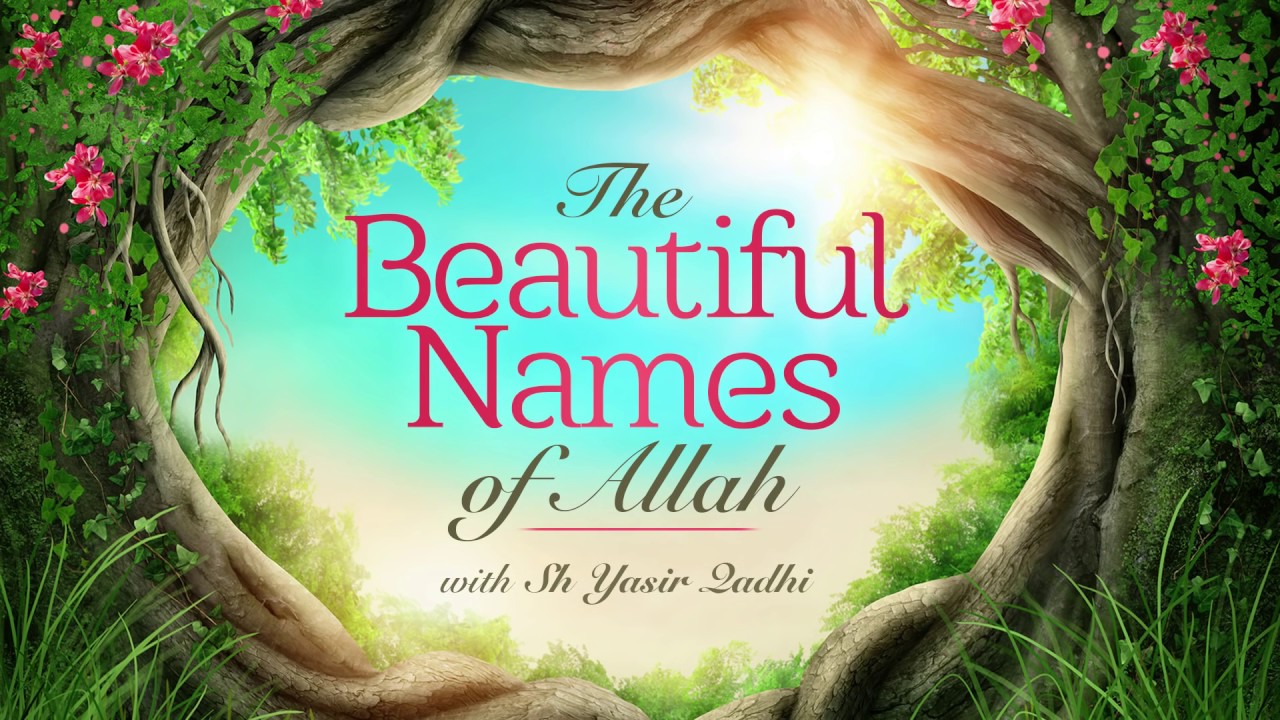 Beautiful Names of Allah (Part 21) - Greatest Name of Allah - YouTube