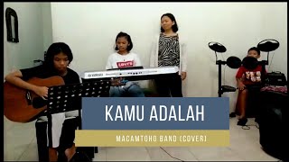 Kamu Adalah - Kotak (Cover) || MacamToho Band