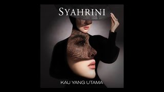 Download Lagu Syahrini - Kau Yang Utama (Official Lyric Video)