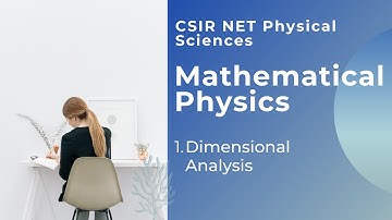 1. Dimensional Analysis CSIR NET GATE Physical Sciences | Mathematical Physics
