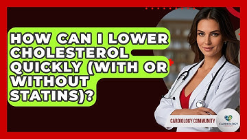How Can I Lower Cholesterol Quickly (with Or Without Statins)? - Cardiology Community