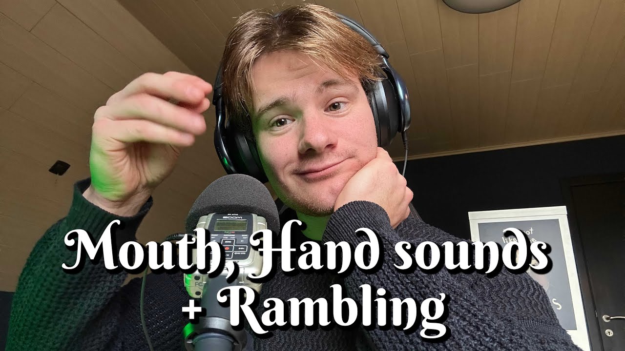 Mouth Sounds Hand Sounds and Rambling ASMR