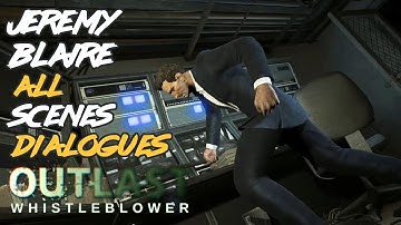 Outlast Whistleblower - Jeremy Blaire All Scenes and Dialogues