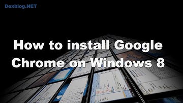Install Google Chrome on Windows 8
