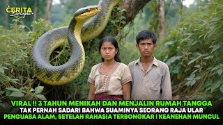 VIRAL !! 3 TAHUN MENIKAH DENGAN PRIA TAMPAN, WANITA INI TAK PERNAH MENYANGKA SUAMINYA RAJA ULAR