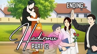 HADIRMU PART 12 - Dhot Design Spoiler Ending..