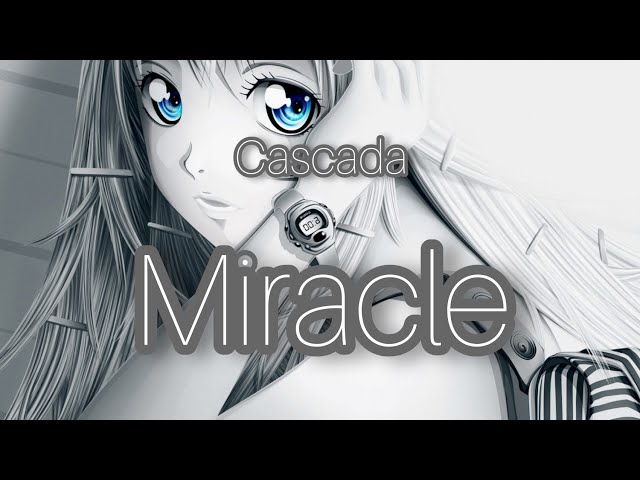 Cascada-Miracle (Nightcore) lyrics video class=