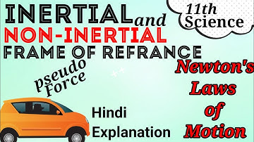 PSEUDO FORCE  II INERTIAL AND NON-INERTIAL FRAME OF REFERENCE II MOTION II HINDI II SMart edu teria