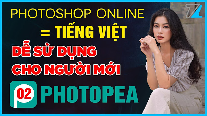 Hướng dẫn sử dụng phần mềm photoshop online tiếng việt