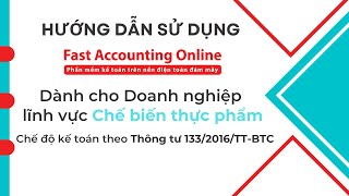 Tháng 10/2023 - Hướng dẫn sử dụng phần mềm Fast Accounting Online dành cho DN Sản xuất