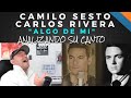 CAMILO SESTO - CARLOS RIVERA - ALGO DE MI - Analizando Su Canto